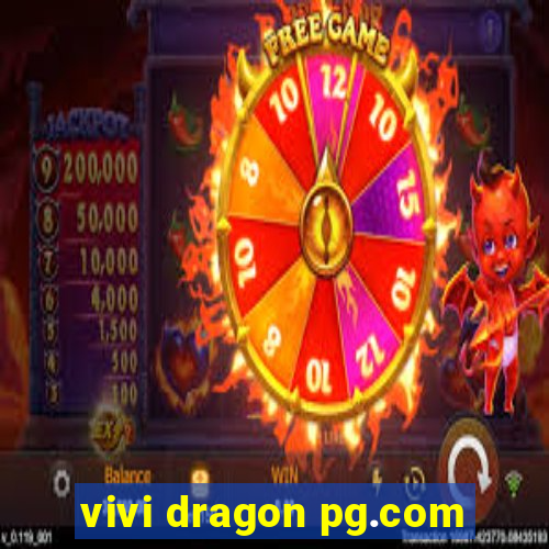 vivi dragon pg.com